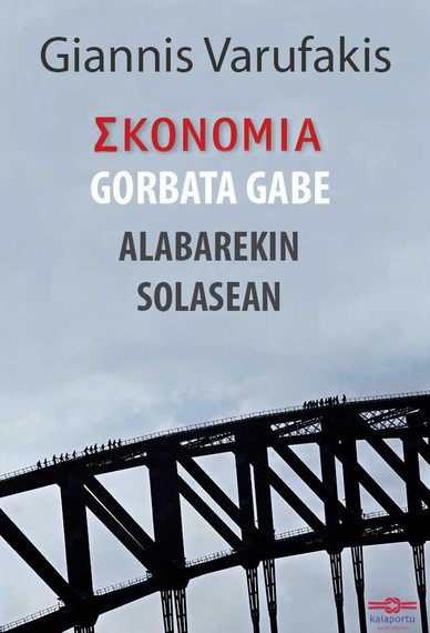 Ekonomiaz alabarekin solasean: Varufakisen liburua euskaratzen hasi dira