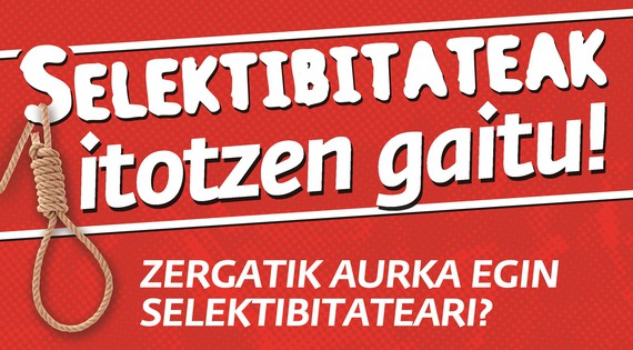 Ikasle Abertzaleak: "Selektibitateak itotzen gaitu!"