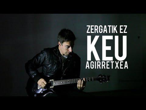 Keu Agirretxearen bideo berria, "Zergatik ez"