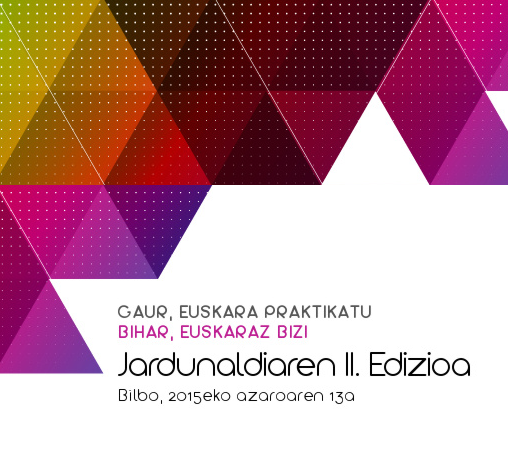 Jardunaldia: Gaur, euskara praktikatu. Bihar, euskaraz bizi