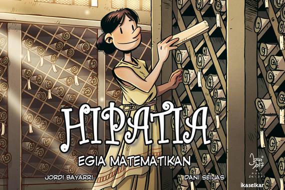 Ikaselkar argitaletxeak haur eta gazteentzako "Hipatia, egia matematikan" komiki-liburua argitaratu du