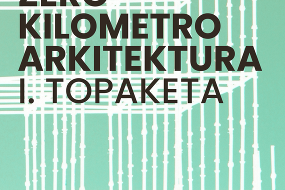Zero Kilometroko Arkitekturaren I. Topaketa euskalduna