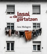 "Lasai, ez da ezer gertatzen", Ana Malagonen mikroipuinak liburuan